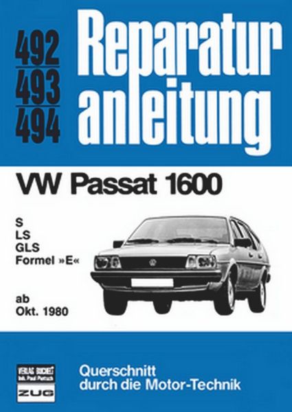VW Passat 1600   ab Oktober 1980 - S/LS/GLS/Formel E    //  Reprint der 2. Auflage 1987 