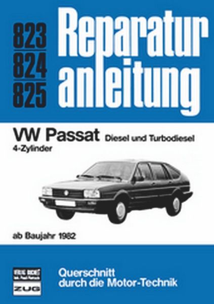 VW Passat ab Baujahr 1982 - Diesel und Turbodiesel, 4-Zyl. // Reprint der 5. Auflage 1991 