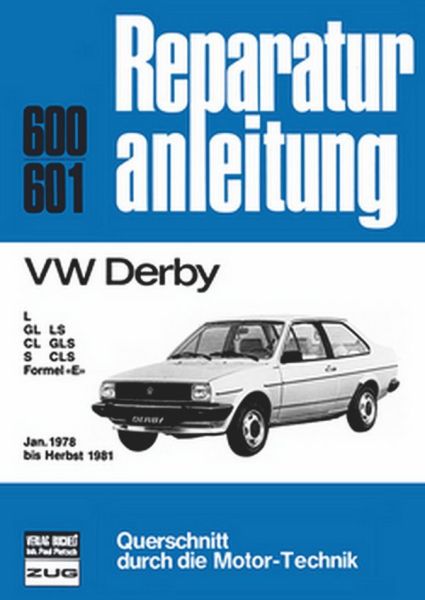 VW Derby    Januar 1978 bis Herbst 1981  - L/GL/LS/CL/GLS/S/CLC/Formel E //  Reprint der 4. Auflage 1982