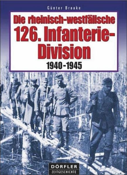 Die rheinisch-westfälische 126.Infanteriedivision 1940-1945 - 