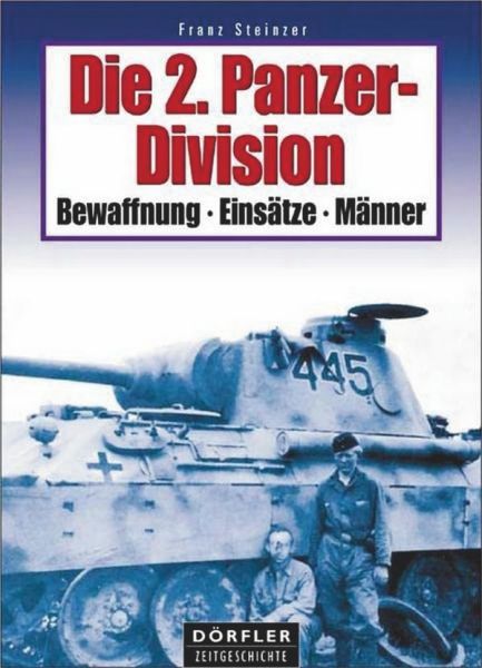 Die 2. Panzerdivision - Bewaffnung - Einsätze - Männer