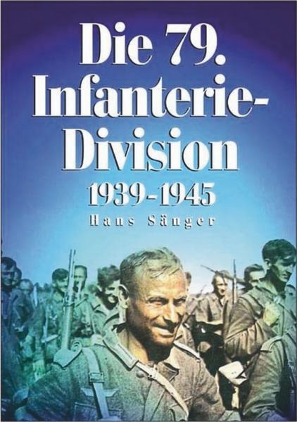 Die 79. Infanteriedivision 1939-1945 - 