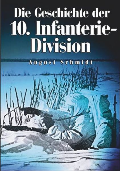 Die Geschichte der 10. Infanterie-Divsion - 