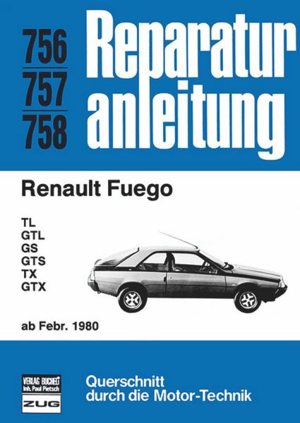 Renault Fuego  ab Februar 1980 - TL/GTL/GS/GTS/TX/GTX  //  Reprint der 1. Auflage 1985