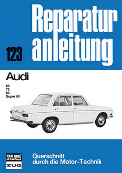 Audi  - 60 / 75 / 80 Super 90  //  Reprint der 7. Auflage 1975
