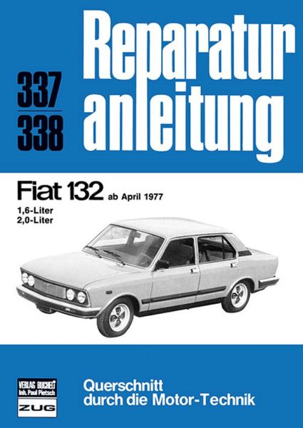 Fiat 132  ab April 1977 - 1,6- / 2,0-Liter  //  Reprint der 7. Auflage 1979