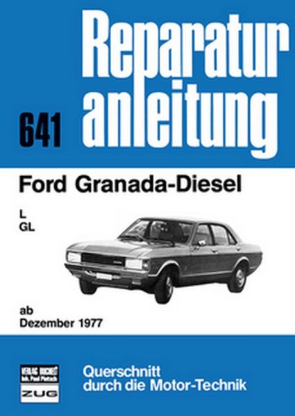 Ford Granada Diesel - L / GL  ab Dezember 1977  // Reprint der 10. Auflage 1982 