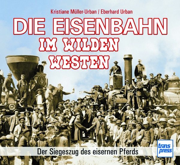 Die Eisenbahn im Wilden Westen (Sonderausgabe) - 