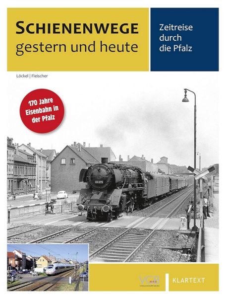 Zeitreise durch die Pfalz - Schienenwege gestern und heute