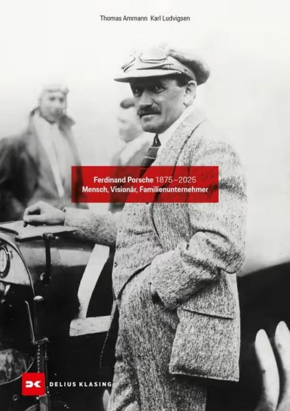 Ferdinand Porsche 1875-2025 - Mensch, Visionär, Familienunternehmer