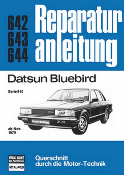 Datsun Bluebird - Serie 910 ab November 1979  //  Reprint der 10. Auflage 1982