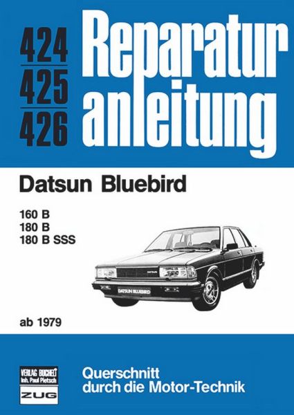 Datsun Bluebird - ab 1979  / 160B/180B/180B SSS   //  Reprint der 3. Auflage 1981 