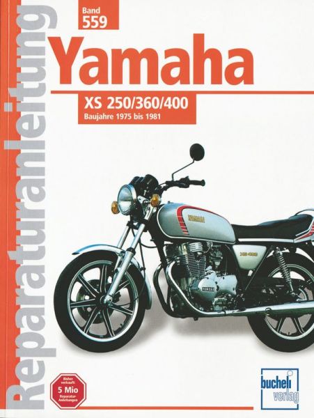 Yamaha XS 250 / 360 / 400 - Ab Baujahr 1975   // Reprint der 14. Auflage 2000