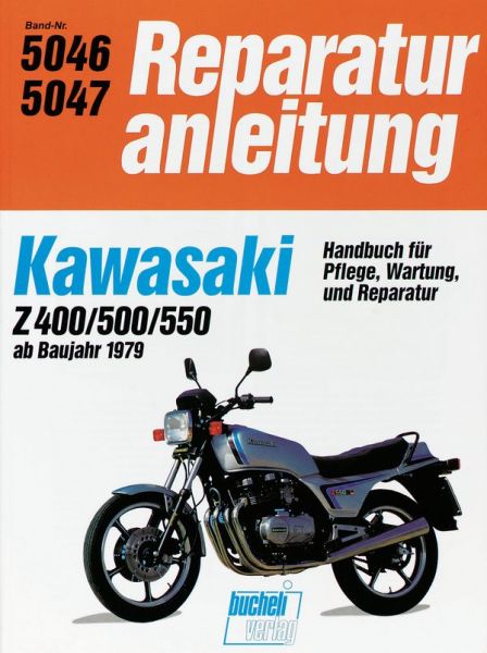 Kawasaki Z 400 / Z 500 / Z 550 - ab Baujahr 1979  //  Reprint der 8. Auflage 1993 