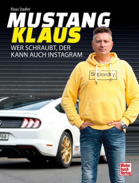 Mustang-Klaus (ePub) - Wer schraubt, der kann auch Instagram