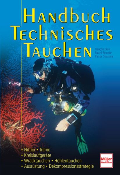 Handbuch Technisches Tauchen - Nitrox-Trimix-Kreislaufgeräte-Wracktauchen-Höhlentauchen-Ausrüstung-Dekompressionsstrategie