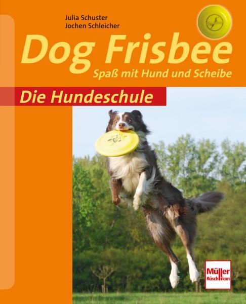 Dog Frisbee - Spaß mit Hund und Scheibe