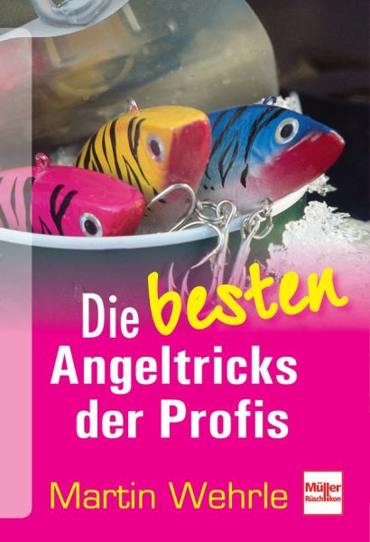 Die besten Angeltricks der Profis - 