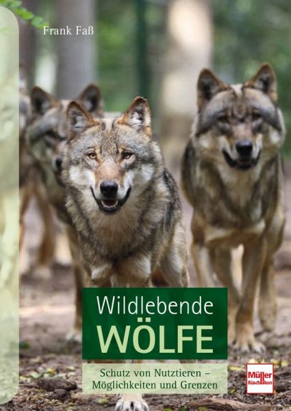 Wildlebende Wölfe - Schutz von Nutztieren - Möglichkeiten und Grenzen