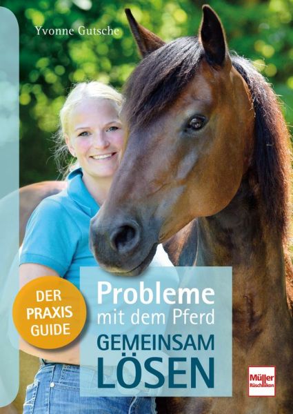 Probleme mit dem Pferd - gemeinsam lösen - Der Praxis-Guide