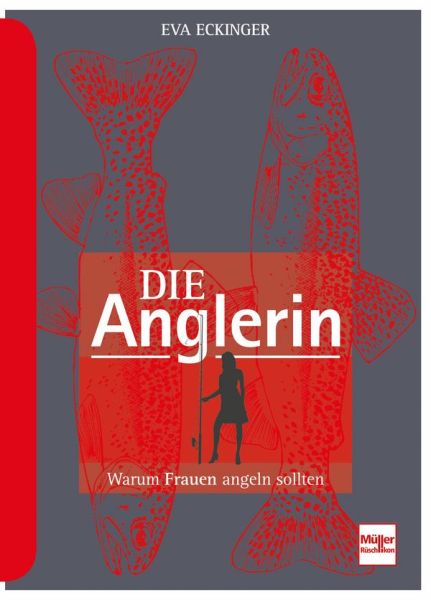 Die Anglerin - Warum Frauen angeln sollten