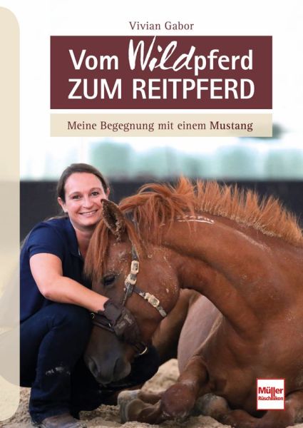 Vom WILDpferd zum Reitpferd - Meine Begegnung mit einem Mustang