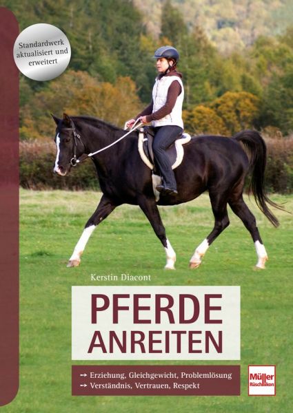 Pferde anreiten - Erziehung, Gleichgewicht, Problemlösung, Verständnis, Vertrauen, Respekt 