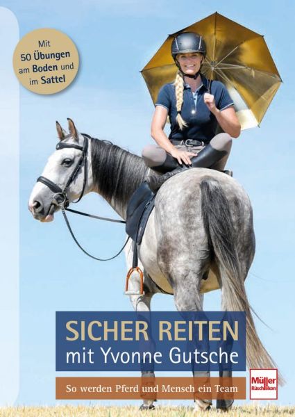 Sicher reiten mit Yvonne Gutsche  - So werden Pferd und Mensch ein Team