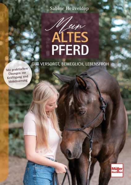 Mein altes Pferd - Gut versorgt, beweglich, lebensfroh