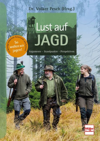 Lust auf Jagd - Argumente - Standpunkte - Perspektiven