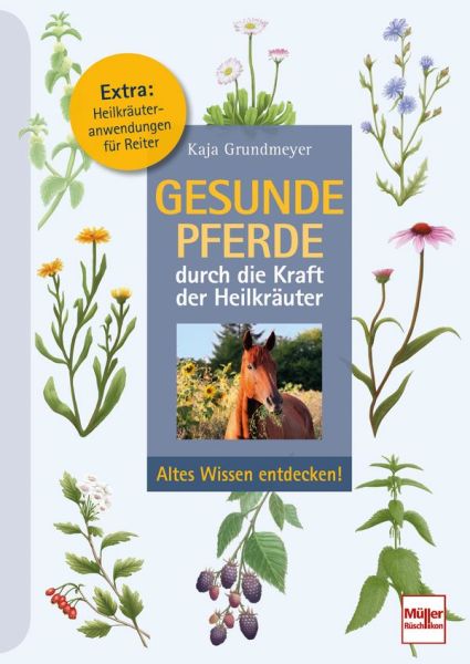 Gesunde Pferde durch die Kraft der Heilkräuter - Altes Wissen entdecken!