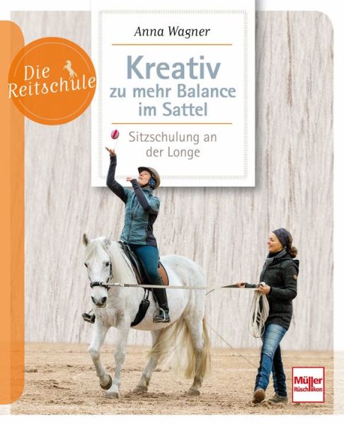 Kreativ zu mehr Balance im Sattel - Sitzschulung an der Longe