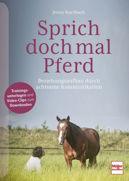 Sprich doch mal Pferd - Beziehungsaufbau durch achtsame Kommunikation