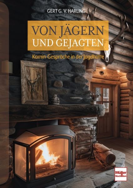 Von Jägern und Gejagten - Kamin-Gespräche in der Jagdhütte