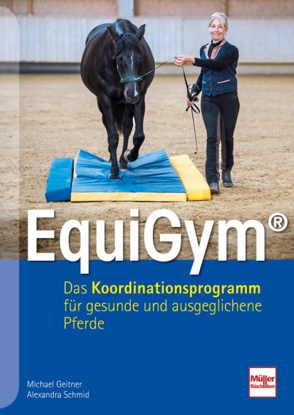 EquiGym® - Das Koordinationsprogramm für gesunde und ausgeglichene Pferde