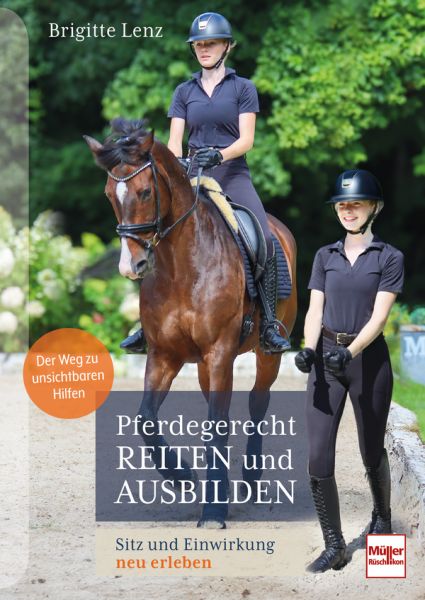 Pferdegerecht reiten und ausbilden - Sitz und Einwirkung neu erleben