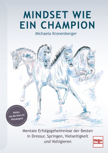 Mindset wie ein Champion - Mentale Erfolgsgeheimnisse der Besten in Dressur, Springen, Vielseitigkeit, Voltigieren
