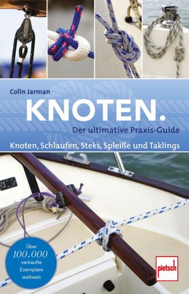 Knoten. - Knoten, Schlaufen, Steks, Spleiße und Taklings