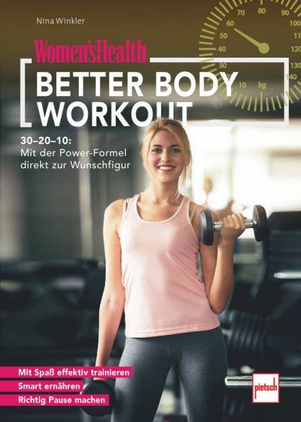 WOMEN´S HEALTH Better Body Workout - 30-20-10: Mit der Power-Formel direkt zur Wunschfigur