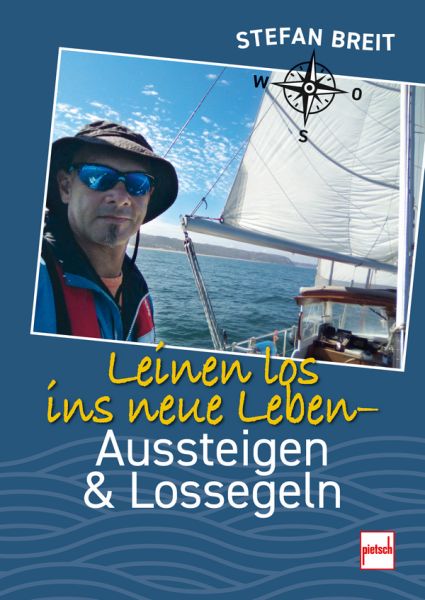 Leinen los ins neue Leben - Aussteigen und Lossegeln