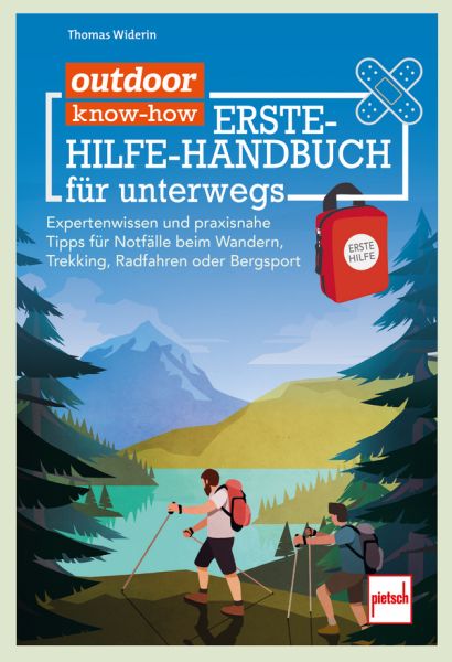 outdoor know-how: Erste-Hilfe-Handbuch für unterwegs - Expertenwissen und praxisnahe Tipps für Notfälle beim Wandern, Trekking, Radfahren oder Bergsport