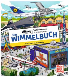 Das Wimmelbuch Technik Museen Sinsheim Speyer