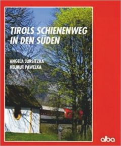 Tirols Schienenweg in den Süden