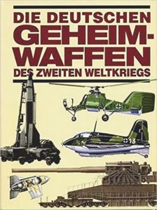 Die deutschen Geheimwaffen des Zweiten Weltkriegs