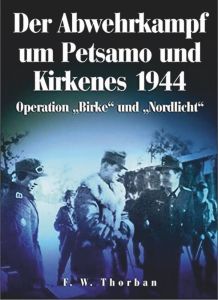 Der Abwehrkampf um Petsamo und Kirkenes 1944