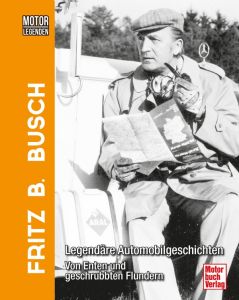 Motorlegenden - Fritz B. Busch