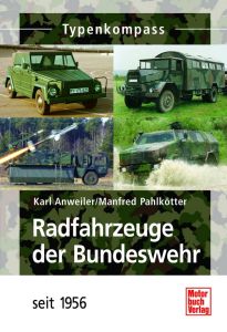 Radfahrzeuge der Bundeswehr: seit 1956 (Typenkompass)