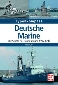 Die Schiffe der Bundesmarine 1956-1990 (Typenkompass)