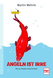 Angeln ist irre
