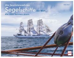 Die faszinierendsten Segelschiffe der Welt, die man kennen muss